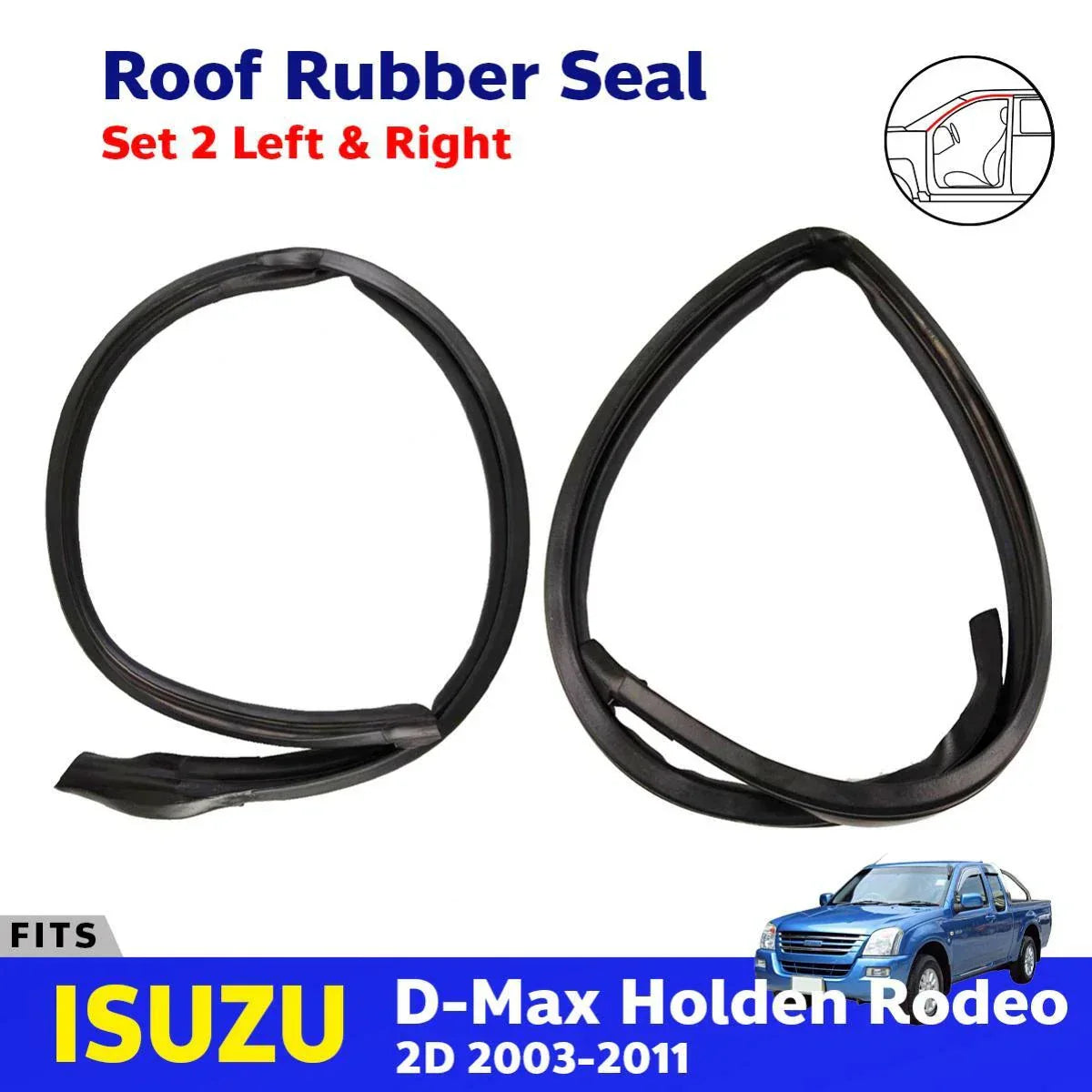 Roof Rubber Seal Weatherstrip Front LH+RH Fits Isuzu D-Max 4D Pickup 2003-11