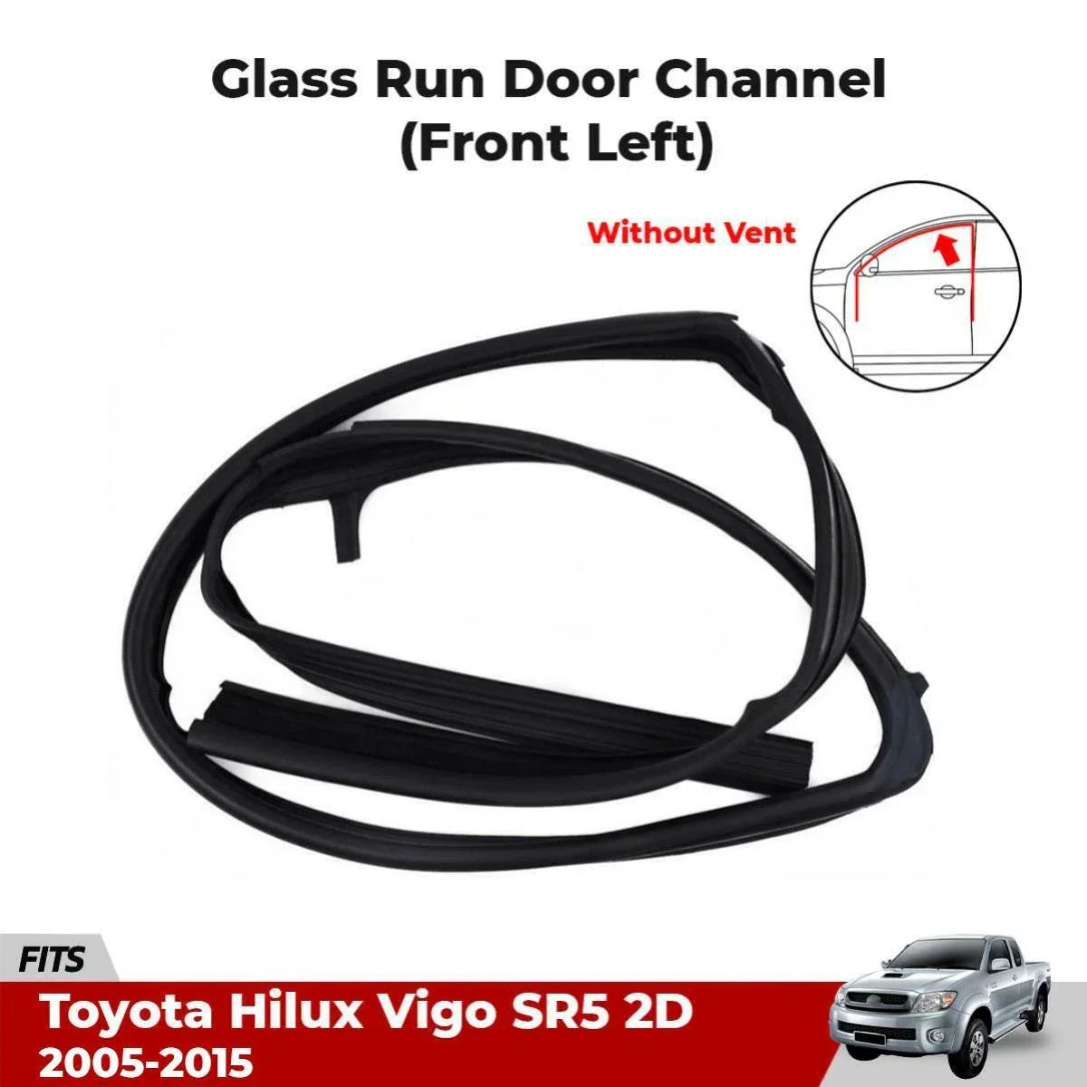 Glass Run Channel Seal LH Front Fits Toyota Hilux Vigo SR5 KUN26 2D 2005-15 D10