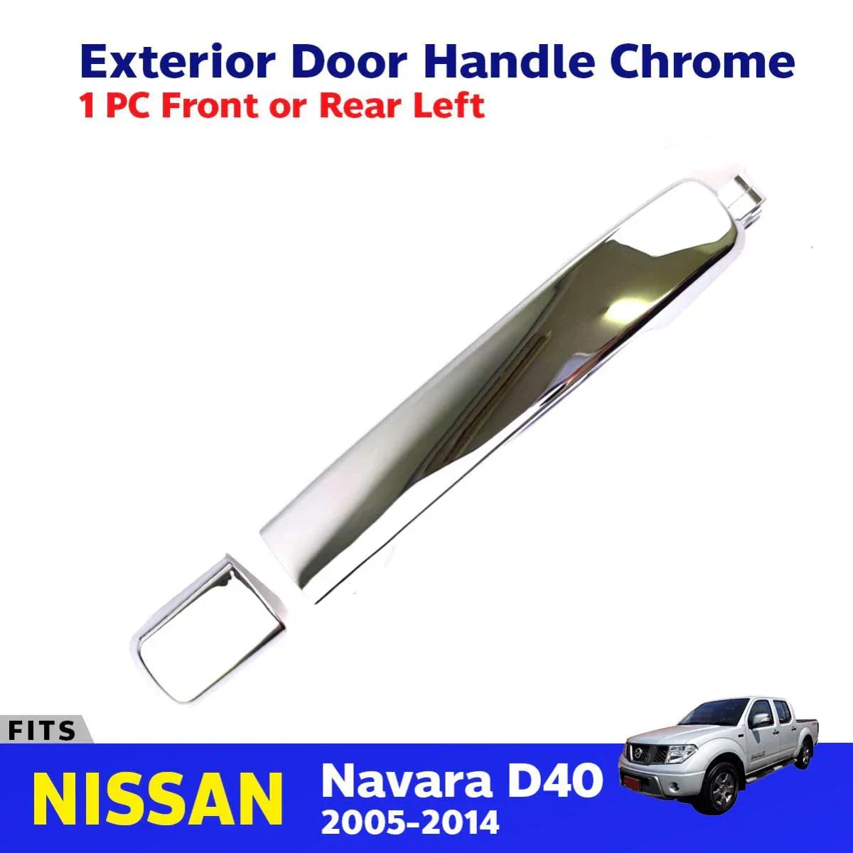 Outer Door Handle Chorome Passengers 1 PC Fits Nissan Navara D40 UTE 2005-14 D06