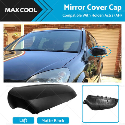 Left Side Matte Black Mirror Cover Cap for Holden Astra (AH) (2005-2009)