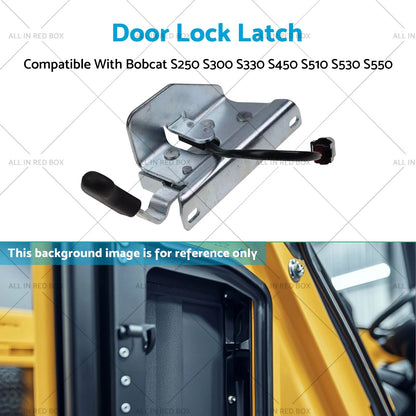 Door Lock Latch for Bobcat S550 S250 S300 S330 S450 S510 S530