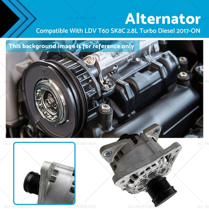 120A Alternator for LDV T60 SK8C 2.8 Turbo Diesel (2017-On)