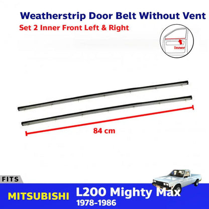 Inner Weatherstrip w/o Vent Front Pair Fits Mitsubishi L200 Mighty Max 1978-86