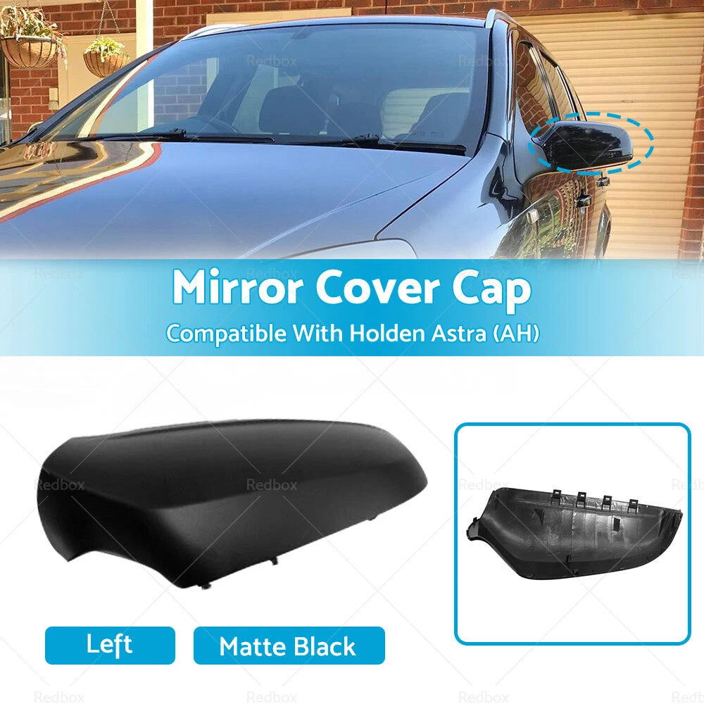 Left Side Matte Black Mirror Cover Cap for Holden Astra (AH) (2005-2009)
