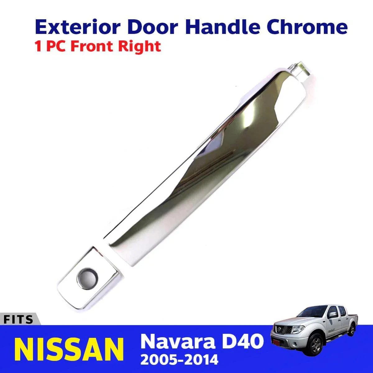Exterior Door Handle Chrome Front Right Fits Nissan Navara D40 UTE 2005-14 D06
