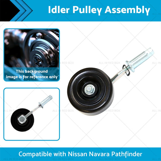 Belt Tensioner Idler Pulley Assembly for Nissan Navara D40, Pathfinder R51 (2005-2015)