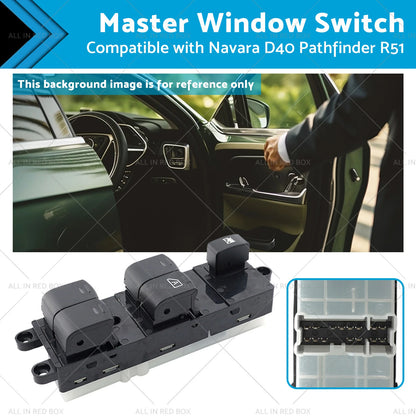 Driver Side Master Window Switch for Navara D40 Pathfinder R51 (05-17)