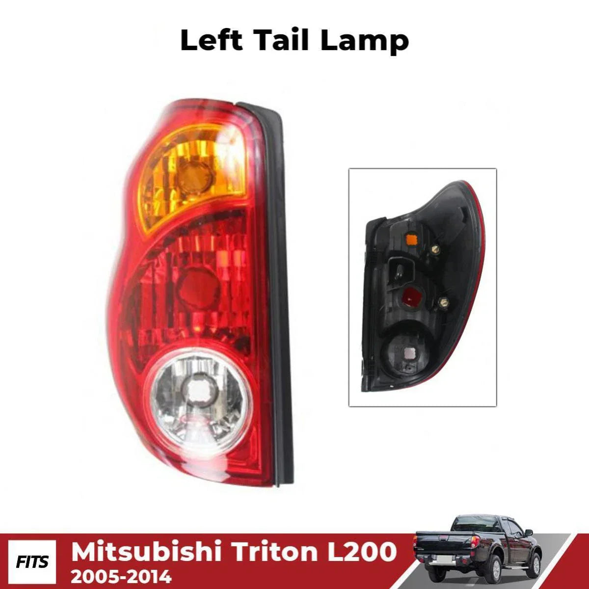 Tail Lamp Light no Bulb LH Fits Mitsubishi L200 Triton UTE Pickup 2005-14 D06