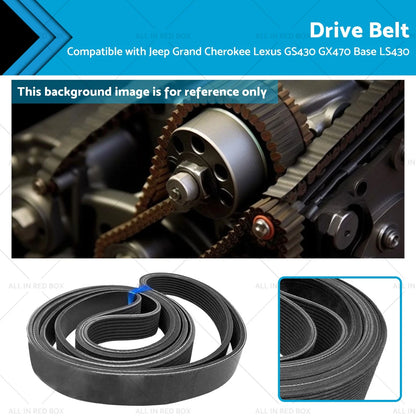 Drive Belt for Jeep Grand Cherokee, Lexus GX470, LS430, GS430 (2001-2006)