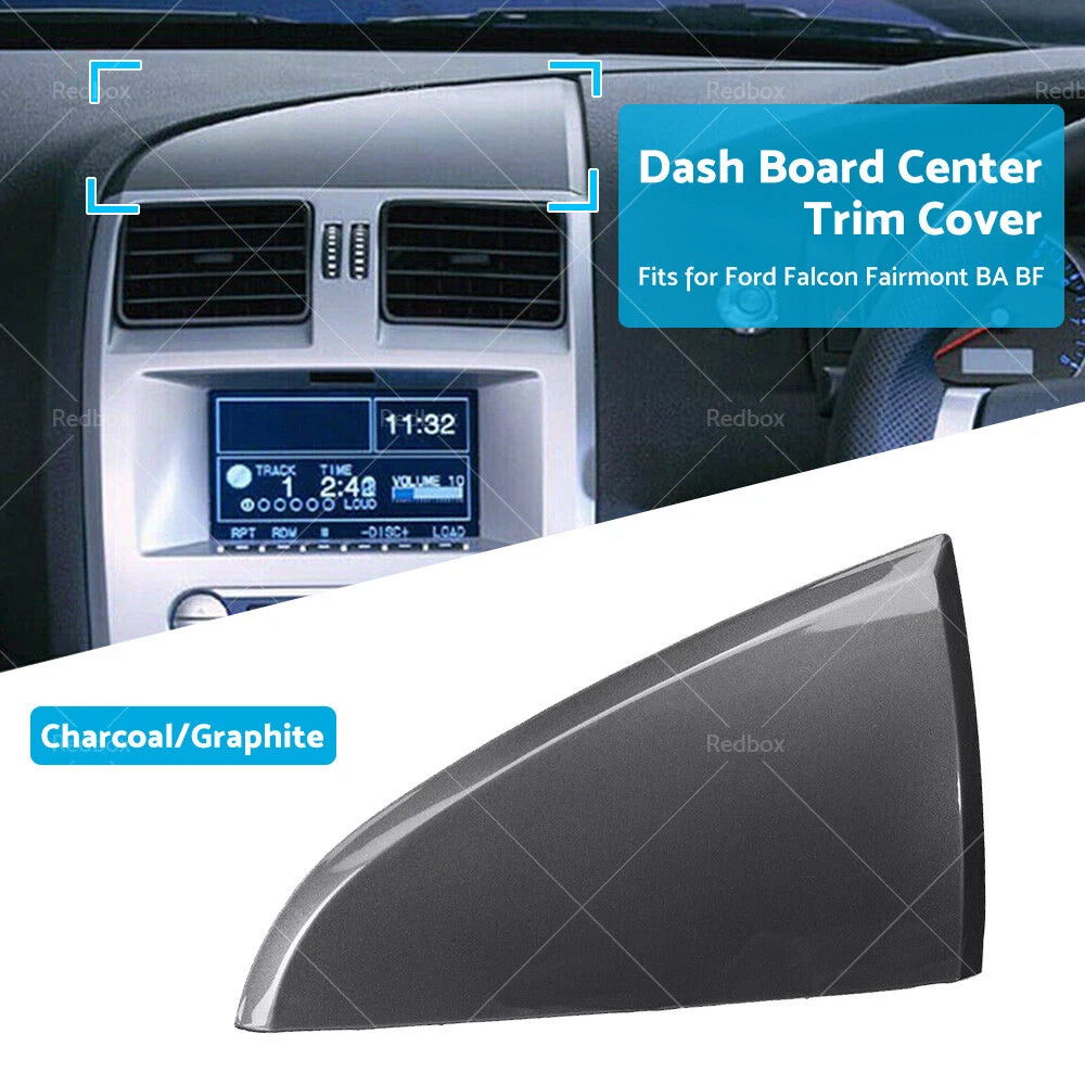 Dash Board Center Trim Cover for Ford Falcon BA BF Fairmont (2002-2010)