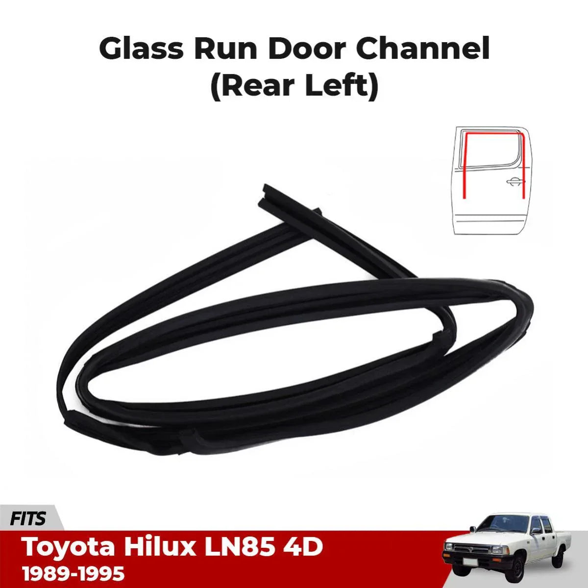 Window Glass Run Channel Seal Rear LH Fits Toyota Hilux LN85 RN85 4D 1989-95 D06