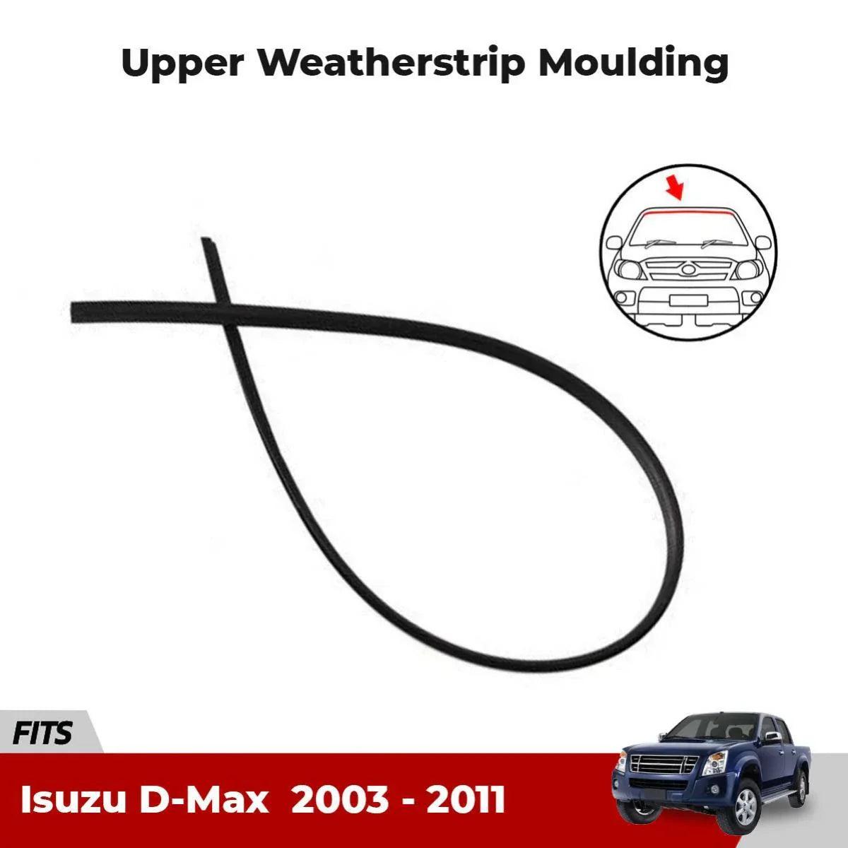 Upper Windshield Glass Molding Seal Rubber Fits Isuzu D-MAX Ute Truck 2003-11