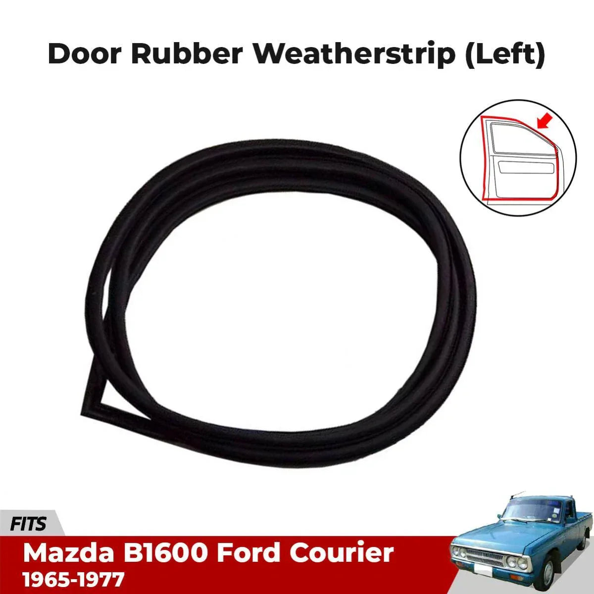 Door Rubber Seal Weatherstrip LH Fits Mazda B1600 Ford Courier Truck 1977-85 D09