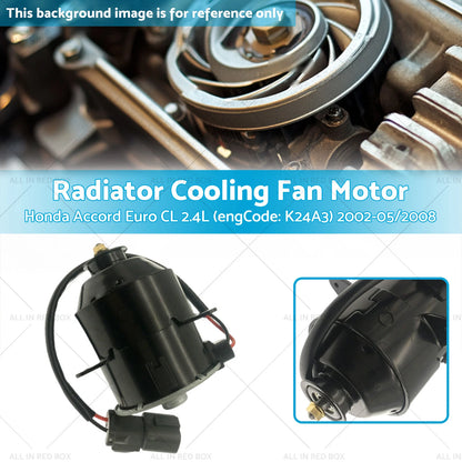 Cooling Fan Motor for Honda Accord Euro (2002-2008)