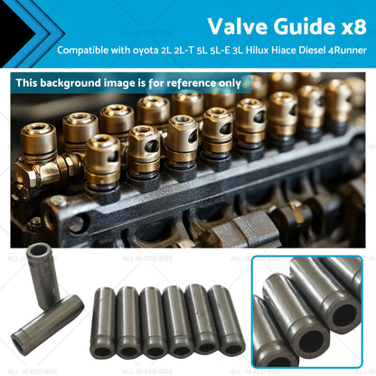 Valve Guides x8 for Toyota Hilux Hiace 2L 2L-T 5L 5L-E 3L 4Runner (1984-2004)